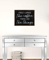 Drink the Cofee Then Do the Things Wall Art