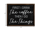 Drink the Cofee Then Do the Things Wall Art