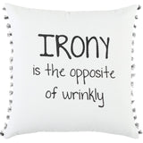 Black and White Irony Fun Message Throw Pillow